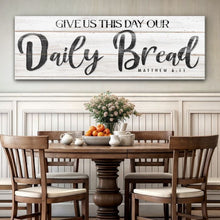 Load image into Gallery viewer, Give Us This Day Our Daily Bread Faith Sign II