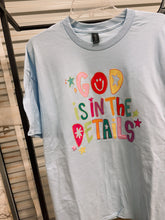 Load image into Gallery viewer, God Is In The Details tee or sweatshirt
