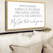 Load image into Gallery viewer, My God Way Maker Miracle Worker Faith Sign II