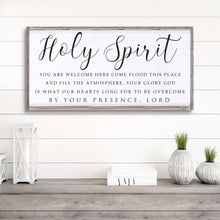 Load image into Gallery viewer, Holy Spirit You are Welcome Here Faith Sign II