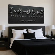 Load image into Gallery viewer, I Will Walk By Faith - 2 Corinthians 5:7 Faith Sign III