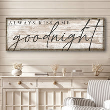 Load image into Gallery viewer, Always Kiss Me Goodnight Bedroom Sign II