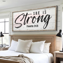 Load image into Gallery viewer, She Is Strong Proverbs 31:25 Faith Sign