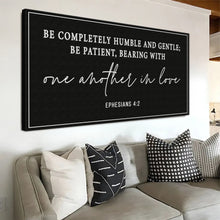 Load image into Gallery viewer, Be Completely Humble And Gentle - Ephesians 4:2 Faith Sign