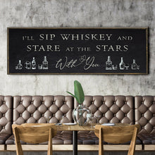 Load image into Gallery viewer, Sip Whiskey With You Bar Sign II