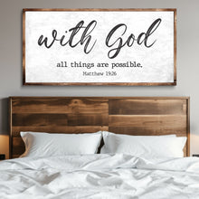 Load image into Gallery viewer, Matthew 19:26 - With God All Things Are Possible Faith Sign