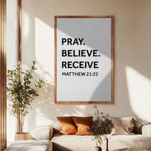 Load image into Gallery viewer, Matthew 21:22 - Pray Believe Receive Faith Sign