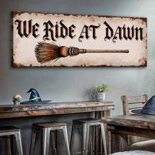 Load image into Gallery viewer, We Ride At Dawn Halloween Wall Sign