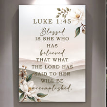 Load image into Gallery viewer, Blessed Is She Who Has Believed - Luke 1:45 Faith Wall Art