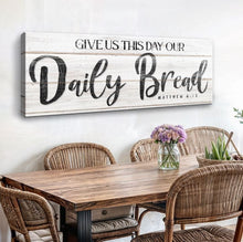Load image into Gallery viewer, Give Us This Day Our Daily Bread Faith Sign II