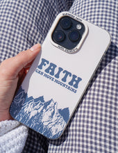 Load image into Gallery viewer, Faith Can Move Mountains Phone Case