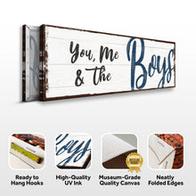 Load image into Gallery viewer, You, Me And The Boys Sign VII