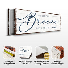 Load image into Gallery viewer, An Ocean Breeze Puts A Mind At Ease Sign