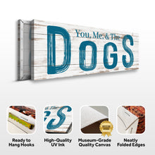 Load image into Gallery viewer, You, Me And The Dogs Sign V