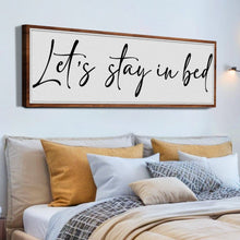 Load image into Gallery viewer, Let's Stay in Bed Bedroom Sign II