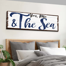 Load image into Gallery viewer, You, Me And The Sea Beach Sign II