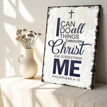 Load image into Gallery viewer, Philippians 4:13 - I Can Do All Things Through Christ Faith Sign II