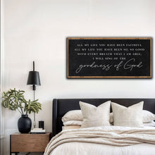 Load image into Gallery viewer, Goodness Of God Faith Sign