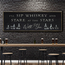 Load image into Gallery viewer, Sip Whiskey With You Bar Sign II