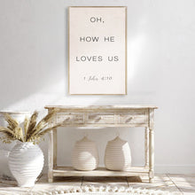 Load image into Gallery viewer, 1 John 4:9-10 Oh How He Loves Us Faith Sign II