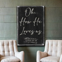 Load image into Gallery viewer, 1 John 4:9-10 Oh How He Loves Us Faith Sign