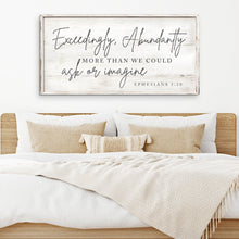 Load image into Gallery viewer, Exceedingly, Abundantly More Than We Could Ask Or Imagine Faith Sign III