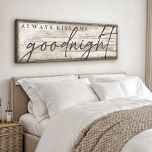 Load image into Gallery viewer, Always Kiss Me Goodnight Bedroom Sign II