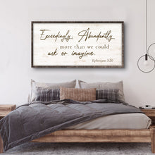 Load image into Gallery viewer, Exceedingly, Abundantly More Than We Could Ask Or Imagine Faith Sign IV