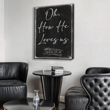 Load image into Gallery viewer, 1 John 4:9-10 Oh How He Loves Us Faith Sign