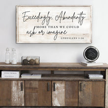 Load image into Gallery viewer, Exceedingly, Abundantly More Than We Could Ask Or Imagine Faith Sign III