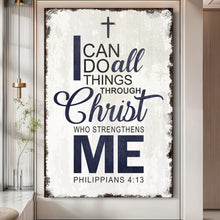Load image into Gallery viewer, Philippians 4:13 - I Can Do All Things Through Christ Faith Sign II