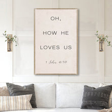 Load image into Gallery viewer, 1 John 4:9-10 Oh How He Loves Us Faith Sign II