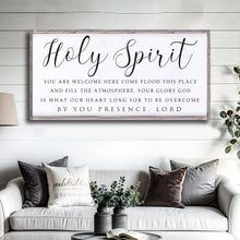 Load image into Gallery viewer, Holy Spirit You are Welcome Here Faith Sign II