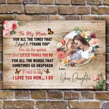 Load image into Gallery viewer, Mother's Day Sign I Need To Say I Love You Mom