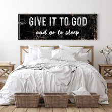 Load image into Gallery viewer, Give It To God And Go To Sleep Rustic Sign II