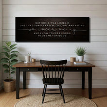 Load image into Gallery viewer, But Home Was a Dream Lyrics Wall Sign