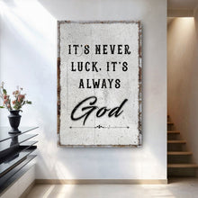 Load image into Gallery viewer, It's Never Luck, It's Always God Faith Wall Art