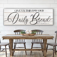 Load image into Gallery viewer, Give Us This Day Our Daily Bread Faith Sign III