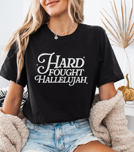 Load image into Gallery viewer, Hard Fought Hallelujah T-shirt