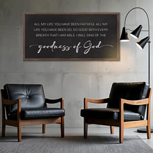 Load image into Gallery viewer, Goodness Of God Faith Sign II