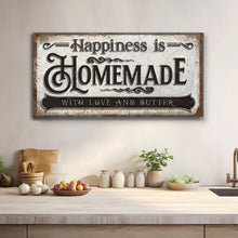 Load image into Gallery viewer, Happiness Is Homemade With Love And Butter Sign