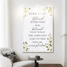 Load image into Gallery viewer, Blessed Is She Who Has Believed - Luke 1:45 Faith Wall Art II