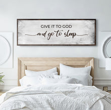 Load image into Gallery viewer, Give It To God And Go To Sleep Sign III