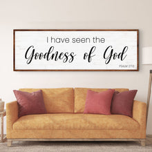 Load image into Gallery viewer, Psalm 27:13 - I Have Seen The Goodness of God Faith Sign