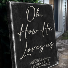 Load image into Gallery viewer, 1 John 4:9-10 Oh How He Loves Us Faith Sign