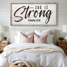 Load image into Gallery viewer, She Is Strong Proverbs 31:25 Faith Sign