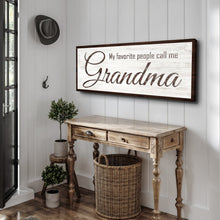 Load image into Gallery viewer, My Favorite People Call Me Grandma Sign