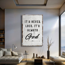 Load image into Gallery viewer, It's Never Luck, It's Always God Faith Wall Art