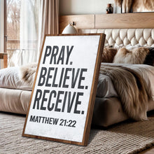 Load image into Gallery viewer, Matthew 21:22 - Pray Believe Receive Faith Sign II