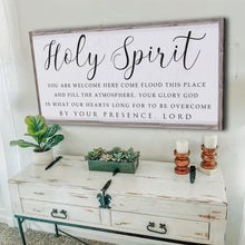 Load image into Gallery viewer, Holy Spirit You are Welcome Here Faith Sign II